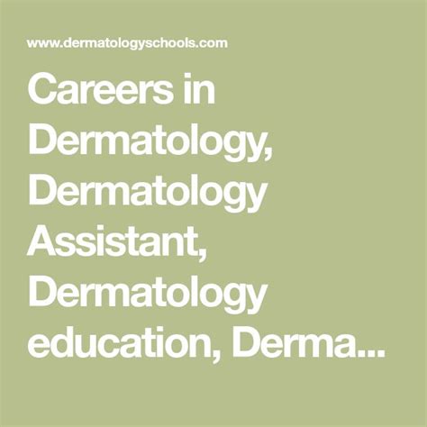 family medicine, obstetrics, dermatology, emergency medicine). . Careers in dermatology without med school